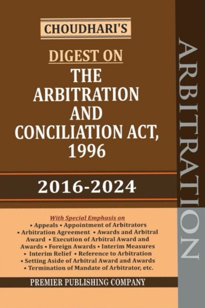 Digest on the Arbitration and Conciliation Act, 1996 (2016-2024)
